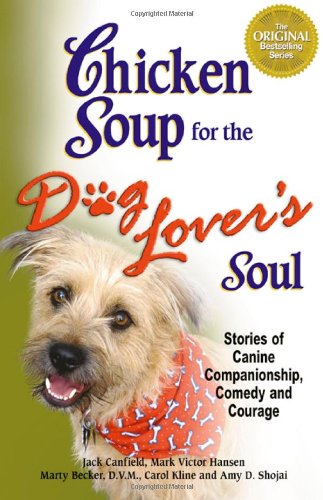 Chicken Soup for the Dog Lover's Soul (Chicken Soup for the Soul (Paperback Health Communications)) N/A 9780439873086 Front Cover