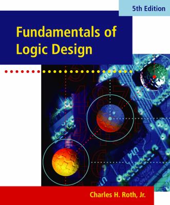 Fundamentals of Logic Design N/A 9780495073086 Front Cover