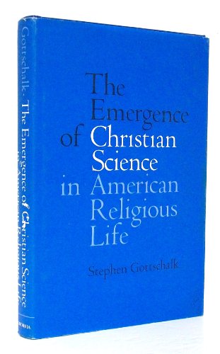 Emergence of Christian Science in American Religious Life  1973 9780520023086 Front Cover