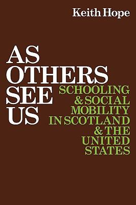 As Others See Us Schooling and Social Mobility in Scotland and the United States  2009 9780521125086 Front Cover