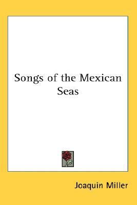 Songs of the Mexican Seas N/A 9780548067086 Front Cover