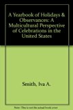Yearbook of Holidays and Observances : A Multicultural Perspective of Celebrations in the United States Reprint  9780788142086 Front Cover