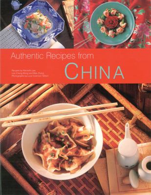 Authentic Recipes from China 80 Simple and Delicious Recipes from the Middle Kingdom  2004 9780794602086 Front Cover
