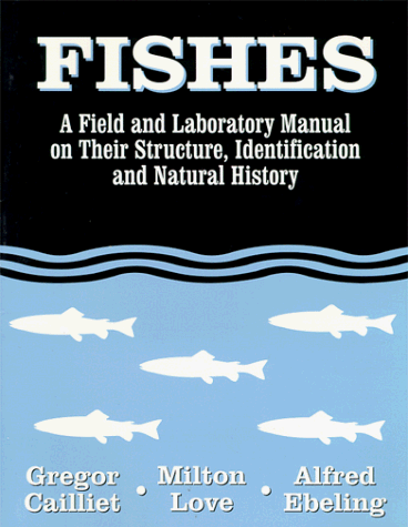 Fishes A Field and Laboratory Manual on Their Structure, Identification and Natural History Reprint  9780881339086 Front Cover