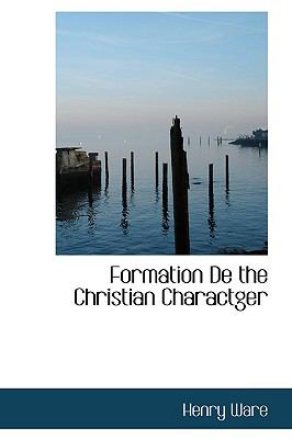 Formation de the Christian Charactger  N/A 9781110667086 Front Cover