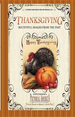 Thanksgiving (Pic Am-Old) Vintage Images of America's Living Past N/A 9781429097086 Front Cover