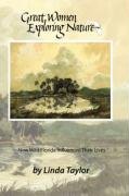 Great Women Exploring Nature How Wild Florida Influenced Their Lives N/A 9781434343086 Front Cover