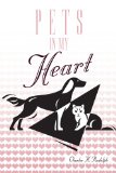 Pets in My Heart  2010 9781452051086 Front Cover