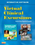 Virtual Clinical Excursions for Nursing Care of Children Principles and Practice 4th 2013 9781455753086 Front Cover