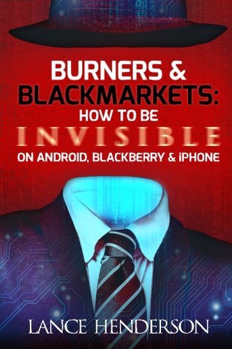 Burners and Black Markets - How to Be Invisible  N/A 9781532986086 Front Cover