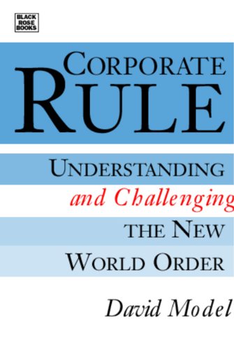 Corporate Rule Understanding and Challenging the New World Order  2002 9781551642086 Front Cover