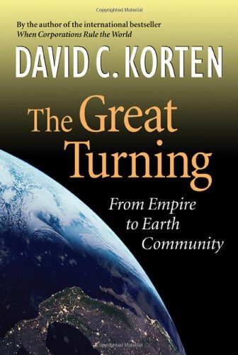 Great Turning From Empire to Earth Community  2007 9781887208086 Front Cover