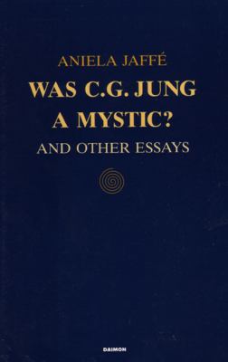 Was C. G. Jung a Mystic? And Other Essays  1989 9783856305086 Front Cover