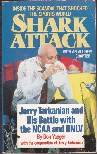 Shark Attack Jerry Tarkanian and His Battle with the NCAA and UNLV N/A 9780061091087 Front Cover