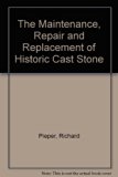 Maintenance, Repair and Replacement of Historic Cast Stone  N/A 9780160509087 Front Cover