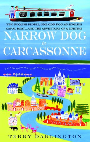 Narrow Dog to Carcassonne Two Foolish People, One Odd Dog, an English Canal Boat... and the Adventure of a Lifetime  2008 9780385342087 Front Cover
