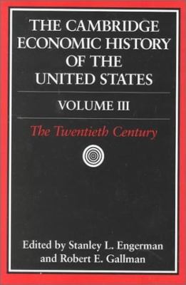 Cambridge Economic History of the United States The Twentieth Century  2000 9780521553087 Front Cover