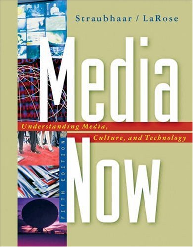 Media Now Understanding Media, Culture, and Technology 5th 2006 9780534647087 Front Cover