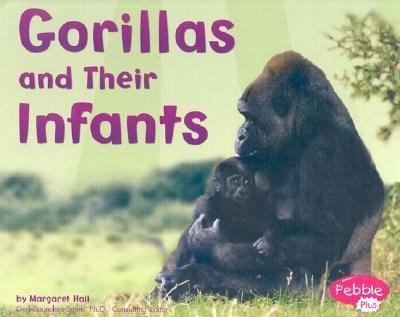 Gorillas and Their Infants   2004 9780736821087 Front Cover