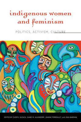 Indigenous Women and Feminism Politics, Activism, Culture  2010 9780774818087 Front Cover