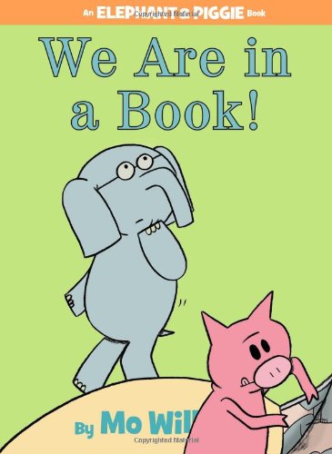 We Are in a Book!-An Elephant and Piggie Book   2010 9781423133087 Front Cover