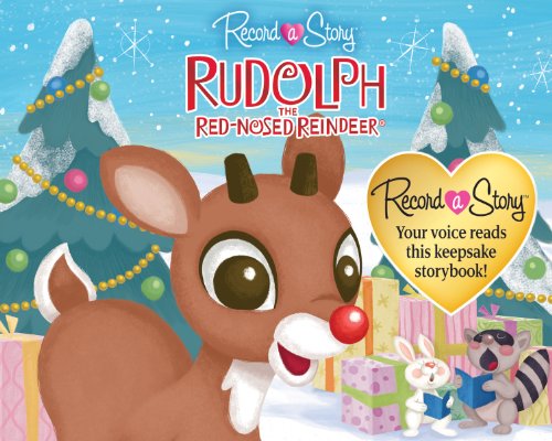 Rudolph the Red-Nosed Reindeer Record-a-Story:   2012 9781450847087 Front Cover