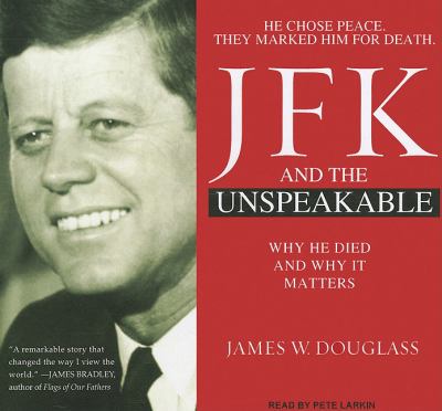 JFK and the Unspeakable: Why He Died and Why It Matters Library Edition  2011 9781452632087 Front Cover
