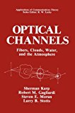 Optical Channels Fibers, Clouds, Water, and the Atmosphere  1988 9781489908087 Front Cover