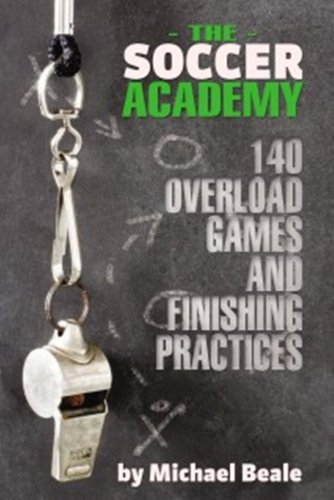 Soccer Academy 140 Overload Games and Finishing Practices N/A 9781591641087 Front Cover