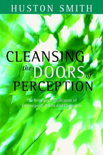 Cleansing the Doors of Perception The Religious Significance of Entheogenic Plants and Chemicals  2003 9781591810087 Front Cover