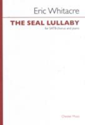 Eric Whitacre the Seal Lullaby:   2008 9781847726087 Front Cover