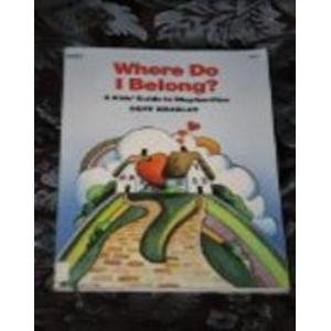 Where Do I Belong? A Kids' Guide to Stepfamilies  1985 9780064460088 Front Cover