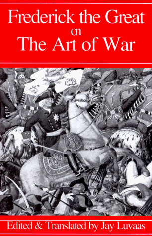 Frederick the Great on the Art of War  Reprint  9780306809088 Front Cover