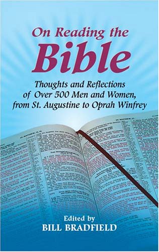 On Reading the Bible Thoughts and Reflections of over 500 Men and Women, from St. Augustine to Oprah Winfrey  2005 9780486437088 Front Cover