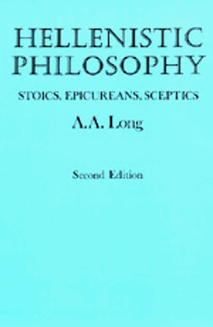 Hellenistic Philosophy Stoics, Epicureans, Sceptics 2nd 1987 9780520058088 Front Cover