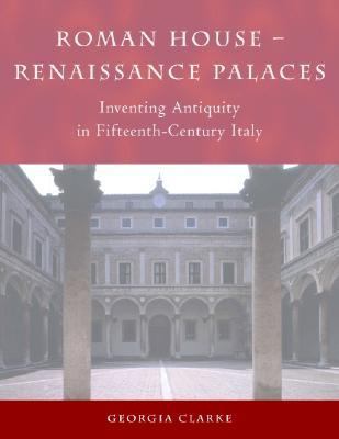 Roman House - Renaissance Palaces Inventing Antiquity in Fifteenth-Century Italy  2003 9780521770088 Front Cover
