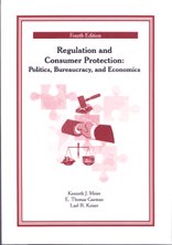 Regulation and Consumer Protection Politics, Bureaucracy and Economics 4th 2003 9780759313088 Front Cover