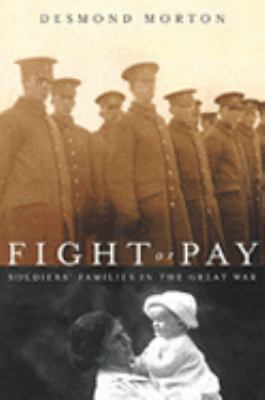 Fight or Pay Soldiers' Families in the Great War  2004 9780774811088 Front Cover