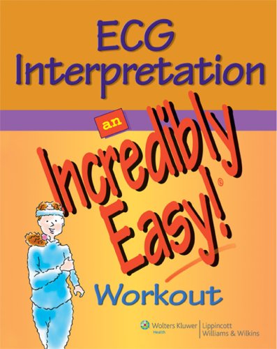 ECG Interpretation: an Incredibly Easy! Workout   2009 9780781783088 Front Cover