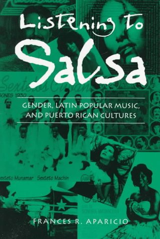 Listening to Salsa Gender, Latin Popular Music, and Puerto Rican Cultures N/A 9780819563088 Front Cover