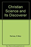 Christian Science and Its Discoverer N/A 9780875101088 Front Cover