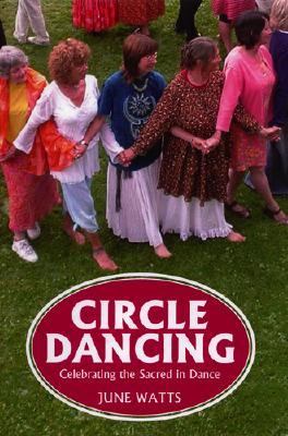Circle Dancing Celebrating the Sacred in Dance N/A 9780954723088 Front Cover