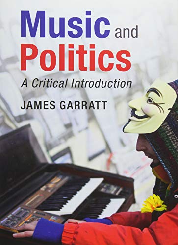 Music and Politics A Critical Introduction  2019 9781107681088 Front Cover