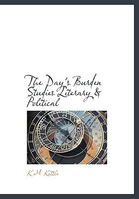 Day's Burden Studies Literary and Political N/A 9781113985088 Front Cover