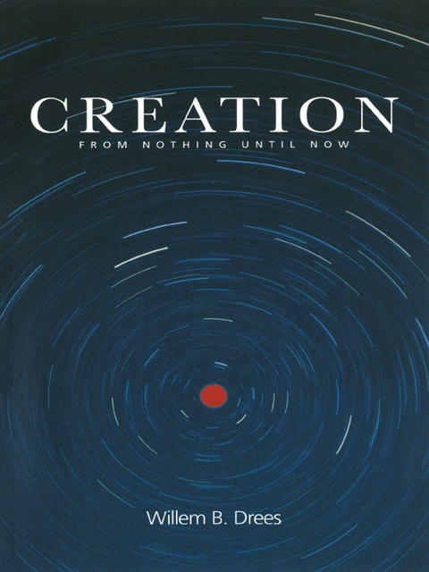 Creation: From Nothing Until Now N/A 9781134519088 Front Cover