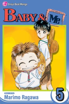 Baby and Me, Vol. 5   2006 9781421510088 Front Cover