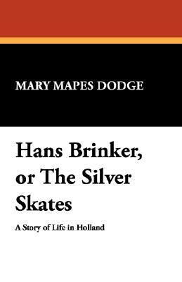 Hans Brinker, or the Silver Skates N/A 9781434493088 Front Cover