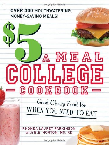 $5 a Meal College Cookbook Good Cheap Food for When You Need to Eat  2010 9781440502088 Front Cover