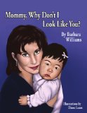 Mommy, Why Don't I Look Like You  N/A 9781441547088 Front Cover