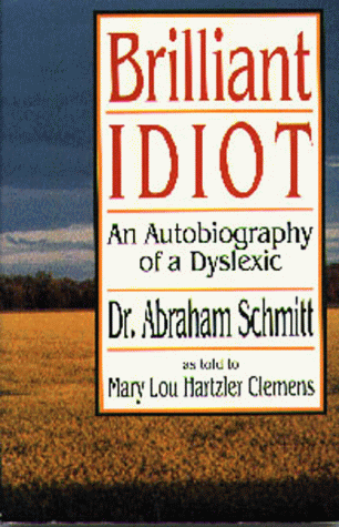 Brilliant Idiot An Autobiography of a Dyslexic N/A 9781561481088 Front Cover